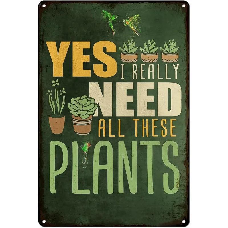 I Wet My Plants I Really Need All Thers Plants Metal Tin Signs Wall Decor for Home Garden Bars Cafe Clubs Retro Posters Plaque
