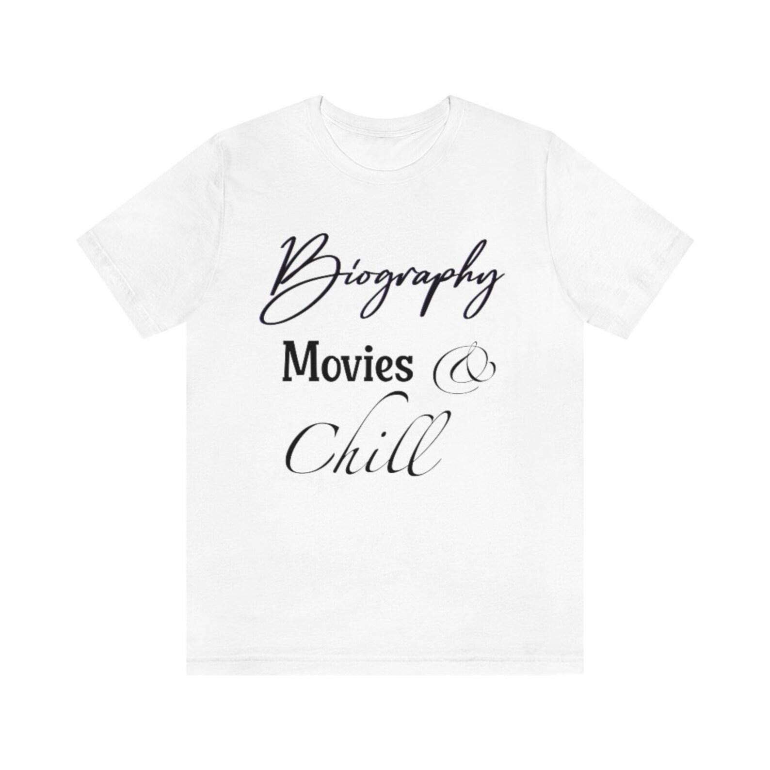 Biography Movies and Chill Unisex Jersey Short Sleeve Tee/Biographies S