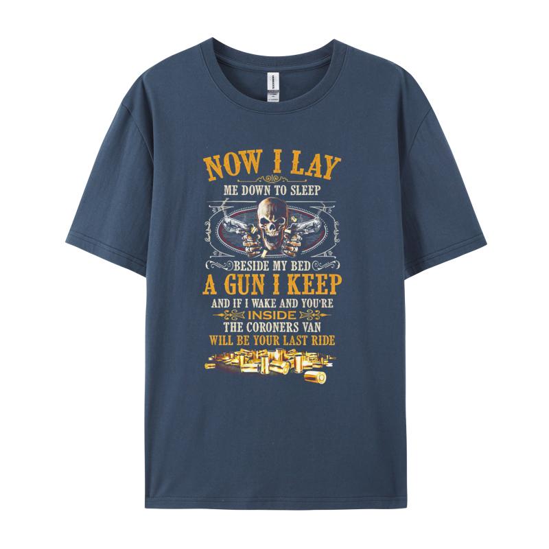 Cool Design Tshirt Now I Lay Me Down To Sleep Beside My Bed A Gun I Keep Funny Tops Tees Street Tops T Shirt Unisex Clothing