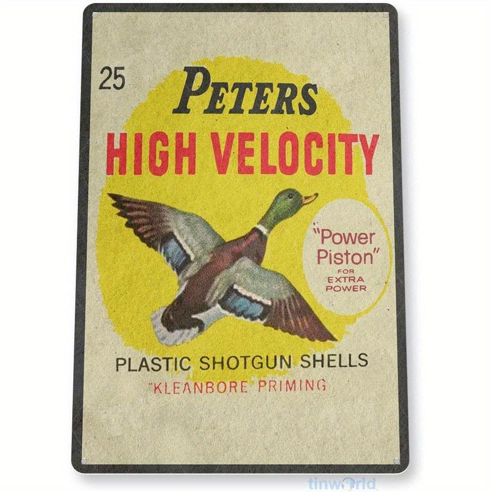 Vintage Peters High Velocity Shotgun Shell Metal Tin Sign Retro Hunting Duck Ammo Advertising Wall Decor Plaque 20x30cm（7.8x11.8inch）