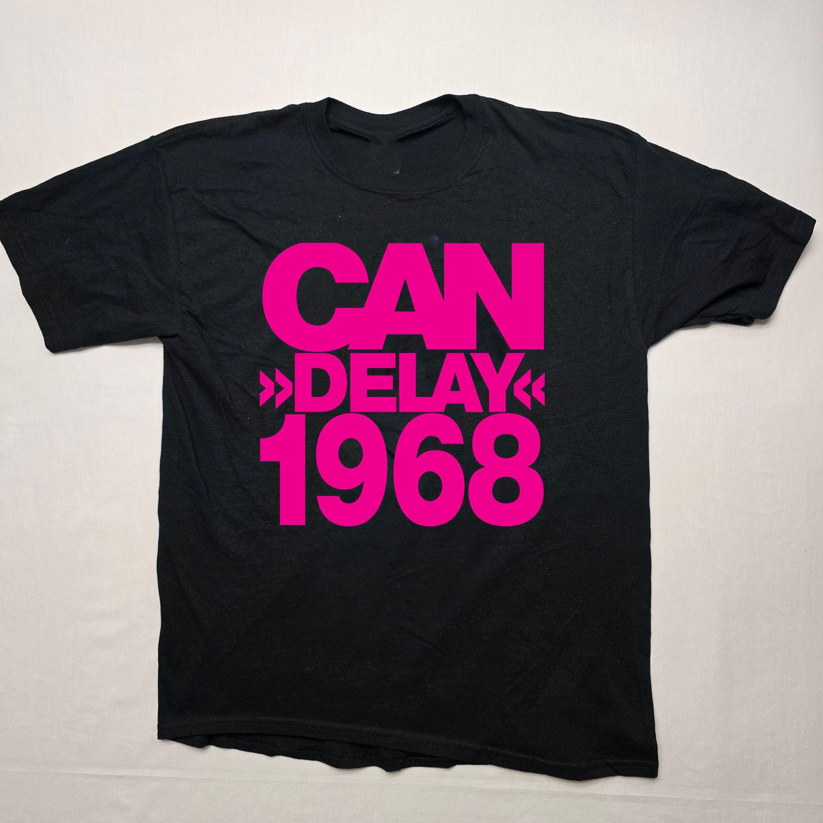 CAN Delay 1968 Gift For Fan Short Sleeve Full Size S-5XL T-shirt TU1926 XXXL