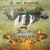 The Techno Mage by S W Raine Paperback Book 9781734879537