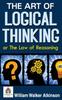 The The Art of Logical Thinking or the Law of Reasoning Book