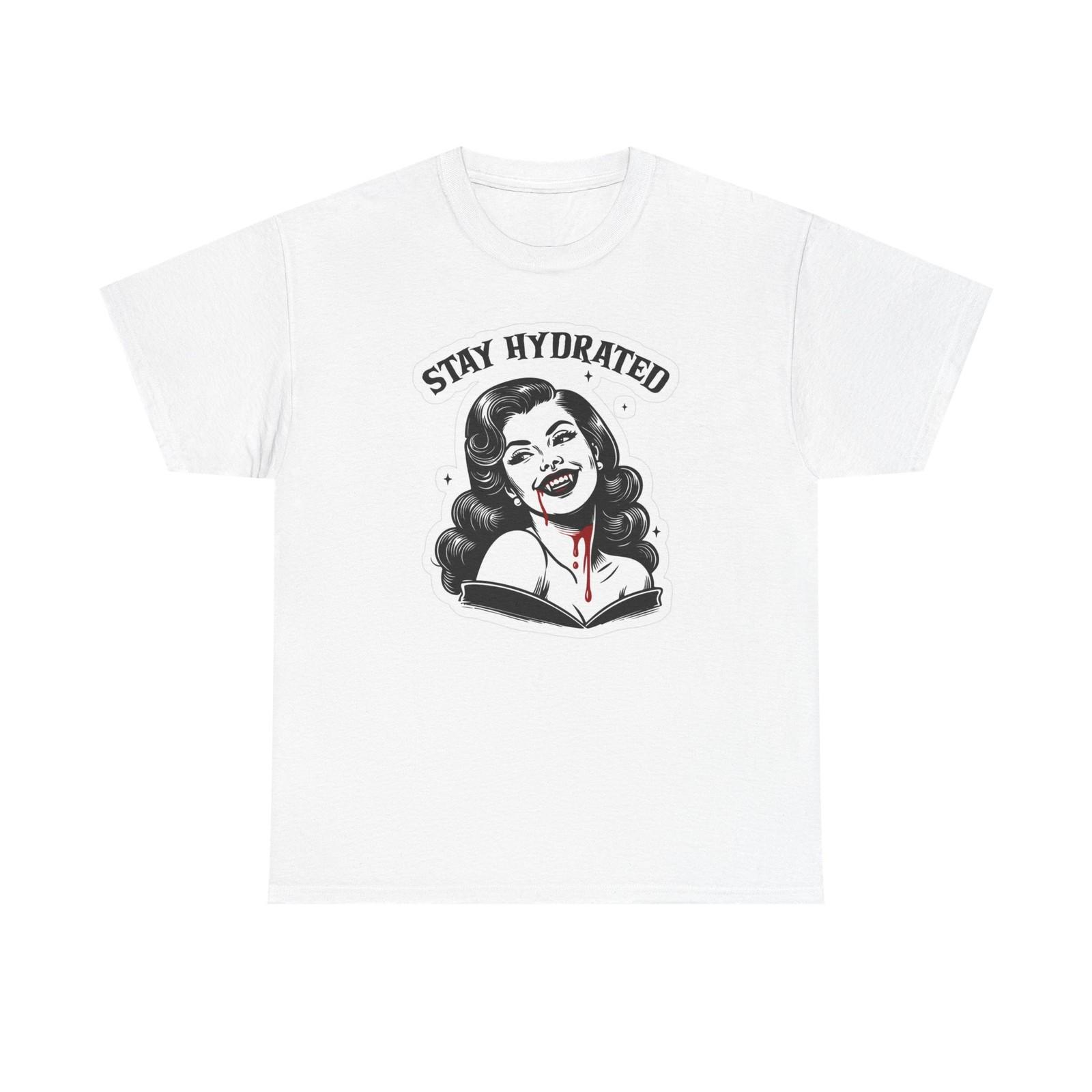 

Stay Hydrated Graphic T Shirt Mens Womens Tees Top Women s Cotton Tee BRAND NEW 3XL