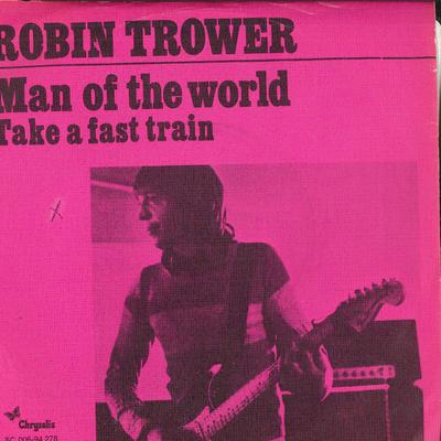 Disque 7 pouces ROBIN TROWER - Man Of The World / Take A Fast Trai 5C00694278 CHRYSALIS 1973 Pays-Bas Rock Occasion