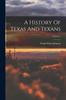 Buch A History Of Texas And Texans Volume 4