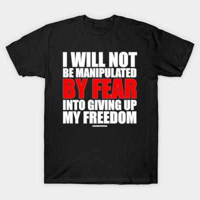 Unisex Fashion TShirt I Will Not Be Manipulated By Fear Print TShirt Plus Size S-5XL T-Shirt 100%Cotton Tops O Neck Short Sleeve Tees