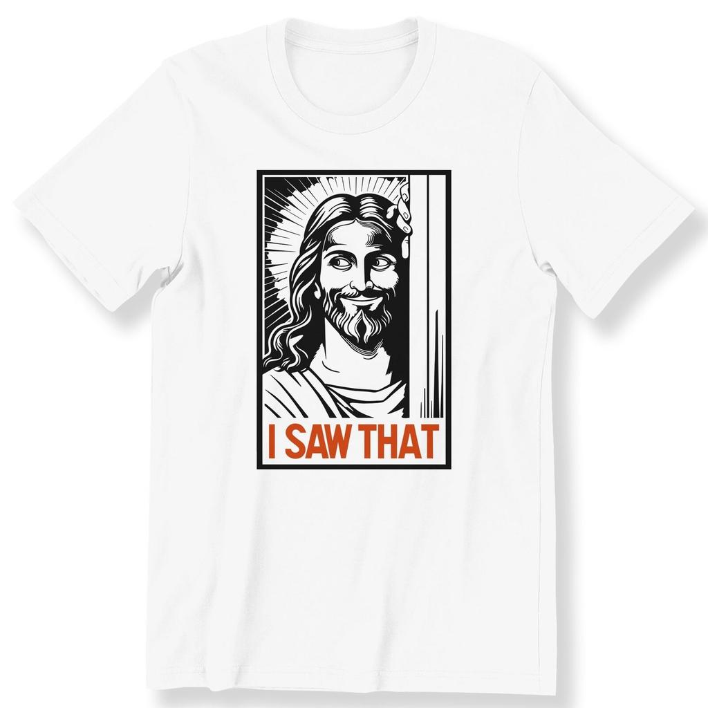 Sarcastic Jesus I Saw That Funny For Men And Women T-shirt Funny Slogan Gift#26