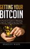 Kniha Getting Your Bitcoin : A Practical Guide To Obtaining a Bitcoin, Without Buying One