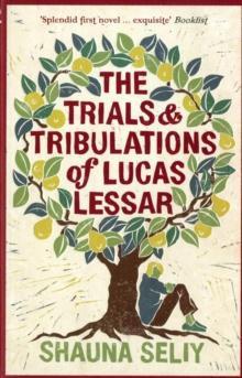 The Trials and Tribulations of Lucas Lessar by Shauna Seliy Paperback Book 9780747591962