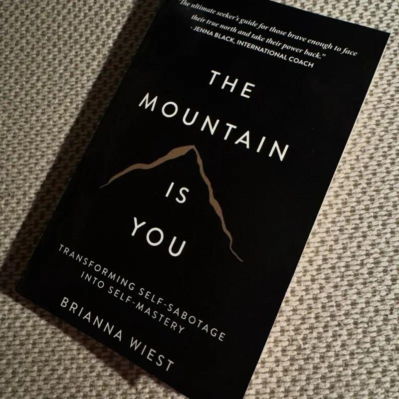Dağ Sensin: Öz Yıkımı Öz Ustalaşmaya Dönüştürmek by Brianna Wiest motive edici kişisel gelişim dağ