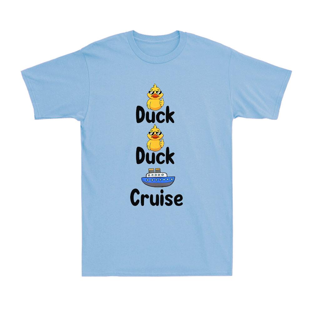 Duck Duck Cruise Family Matching Cruise Vacation Novelty Unisexs Cotton TShirt