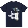 Funny A Few Small Beers Meme T Shirts Unisex Unisex Fashion Humor Novelty T Shirt Oversized Soft Cotton Casual Tshirts Streetwear