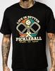 Gaming Lovers T-shirt Life Is Better With Pickleball Shirt Outdoor Sports Club Tee Graphic Unisex Top