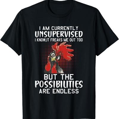 I Am Currently Unsupervised - Funny Sayings T-Shirt