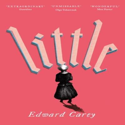 Little by Edward Carey Paperback Book 9781805337942