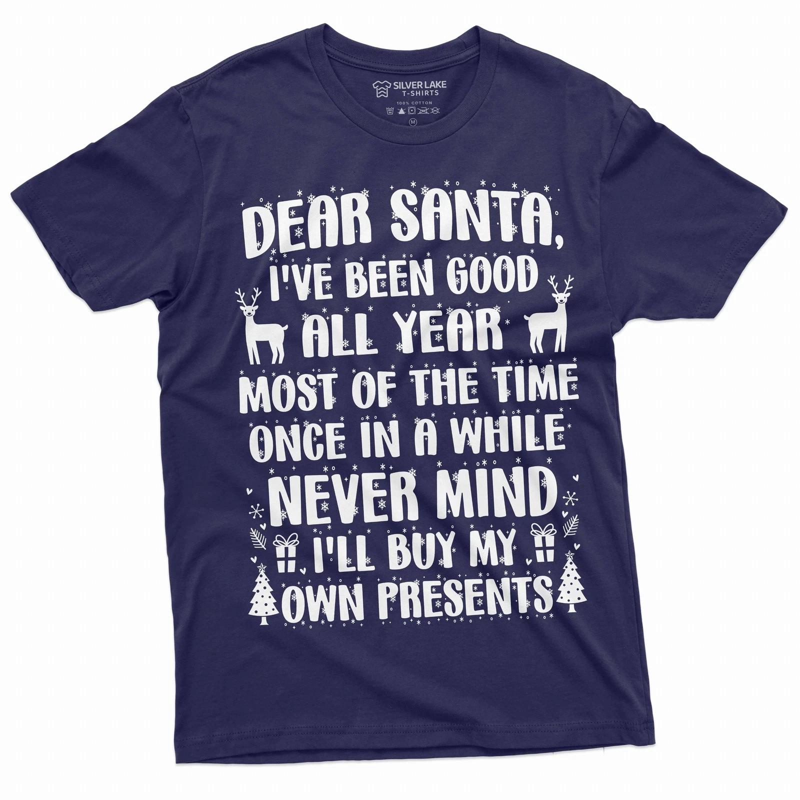 Men s Funny letter to Santa T-shirt never mind I will buy my own presents shirt XXL