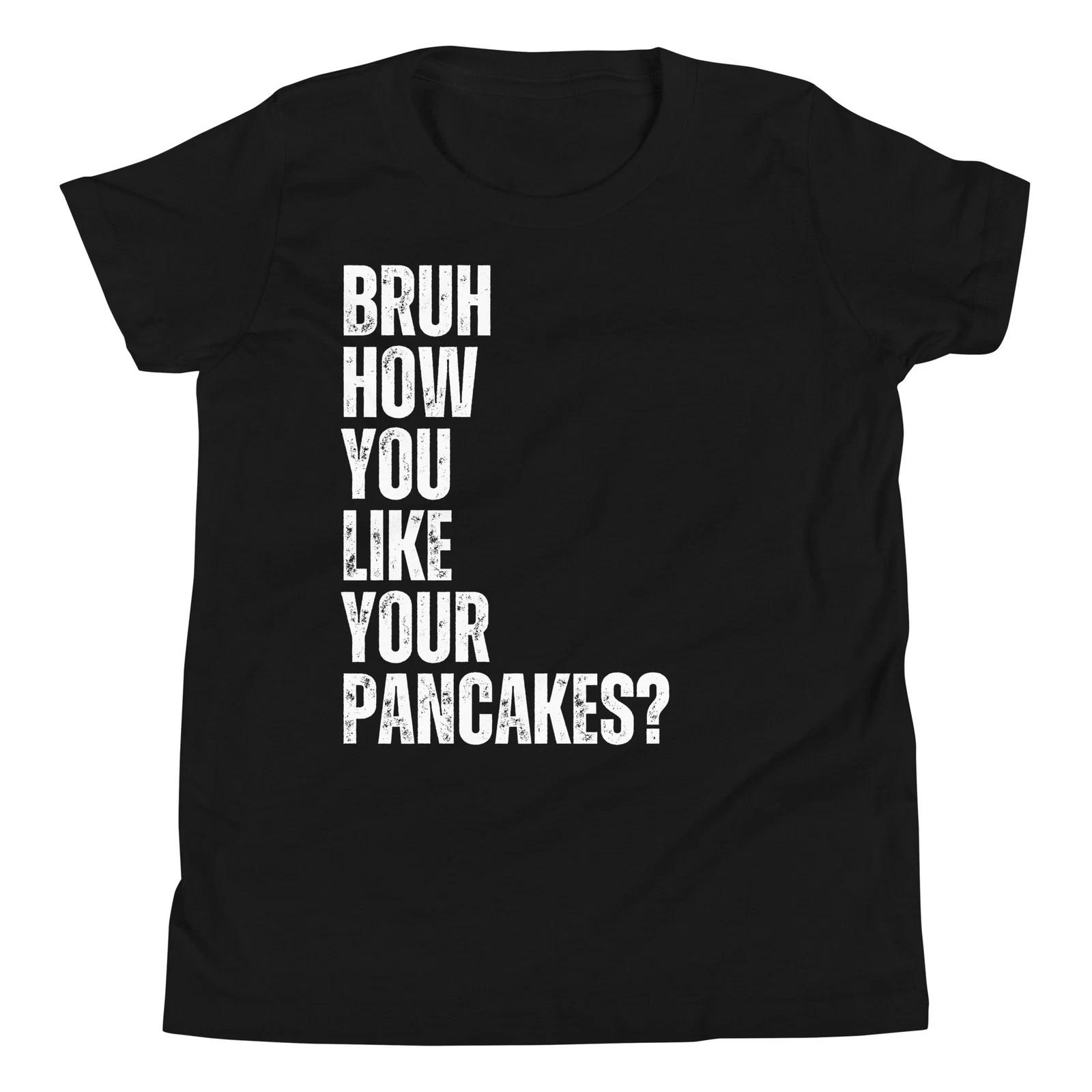 

Bruh How You Like Your Panckaes Offensive Lineman Football Youth T-Shirt 150
