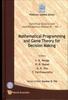 The Mathematical Programming And Game Theory For Decision Making : 1 Book