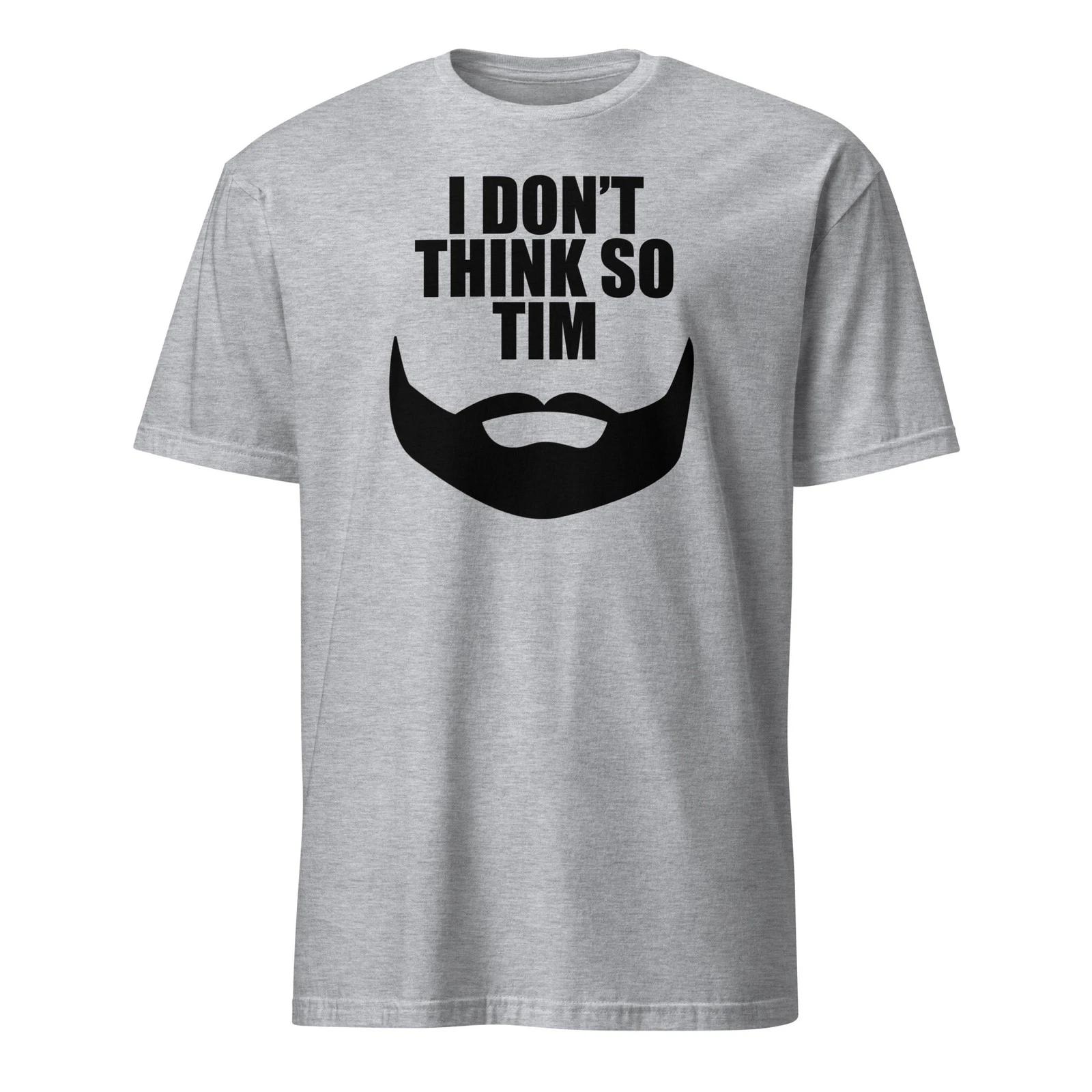 I Don t Think So Tim - Home Improvement Unisex T-Shirt M