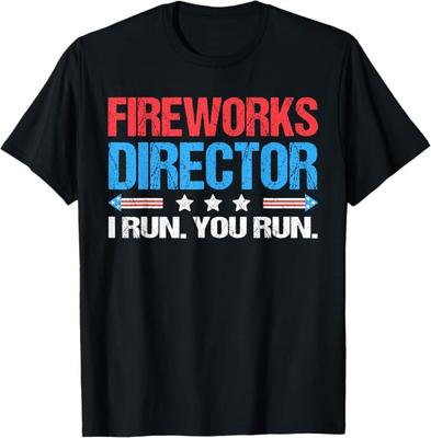 Fireworks Director - I Run You Run Funny 4th Of July T-Shirt Mens Womens Tees Top