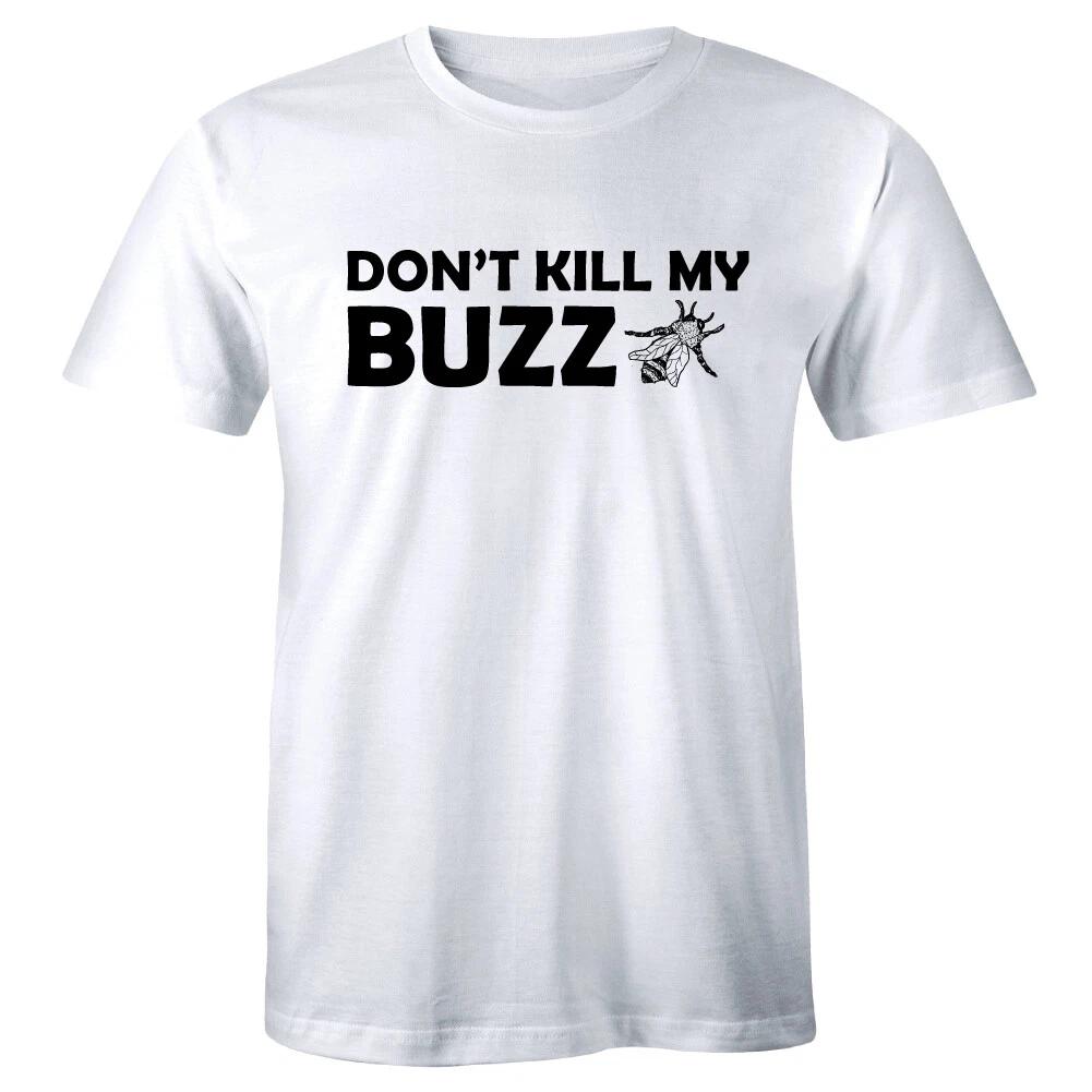 Don t Kill My Buzz with Bee Graphic Men s T-Shirt Funny Drinking Tee S