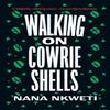 Walking On Cowrie Shells by Nana Nkweti Paperback Book 9781911648277