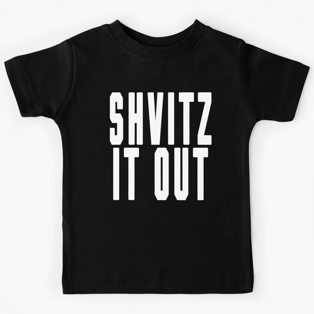 Shvitz It Out (WHITE) Kids T-Shirt 110