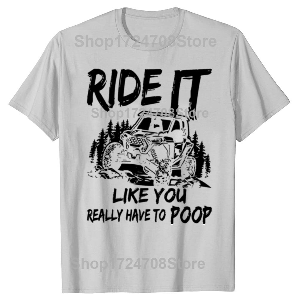 Funny Ride Like You Have To Poop Graphic T-shirts Men Women's Fashion Casual Tshirt 100% Cotton Loose Oversized T Shirt