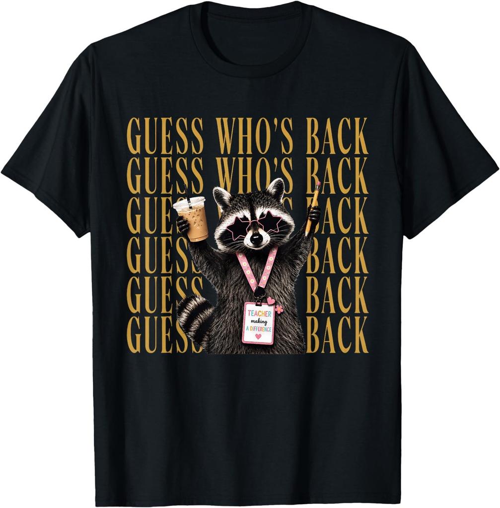 Guess Who is Back Funny Raccoon Meme Back to School Teacher T-Shirt