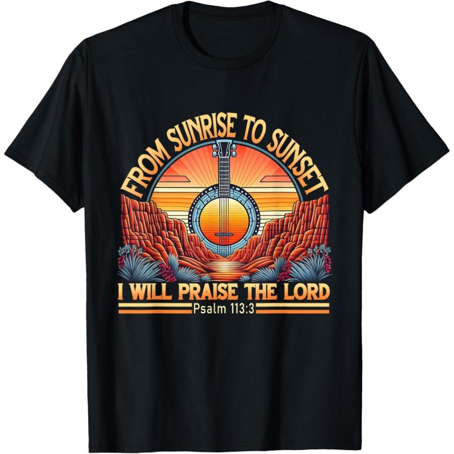 

Sunrise to Sunset Praise Banjo Christian Psalm 113_3 Graphic T-Shirt XXXXXL чорний