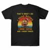 Drink Books Tee Know Owl Thats I Vintage And Do I Coffee What Read Things I I