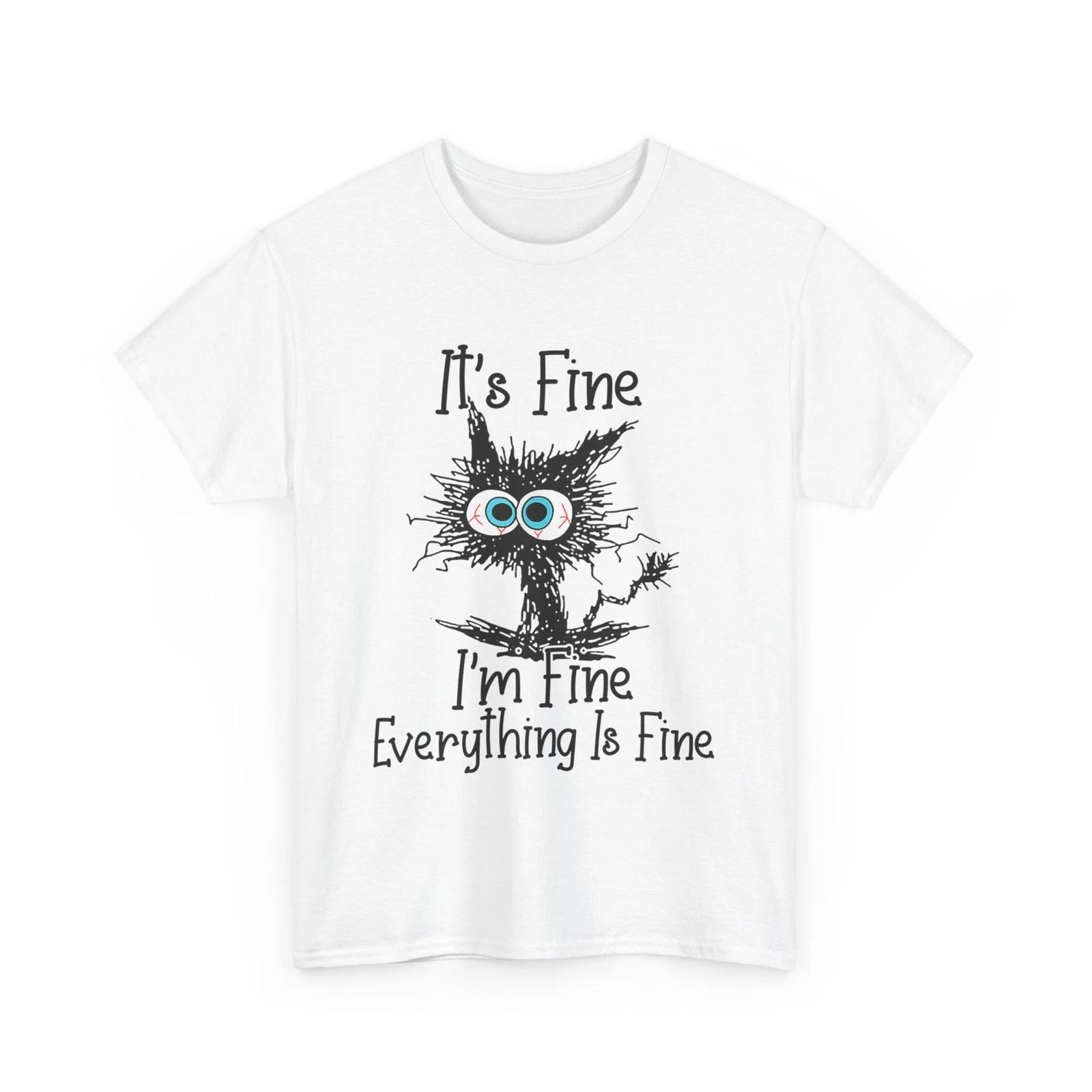 Funny Black Cat It s Fine I m Fine Everything Is Fine T-Shirt 2XL