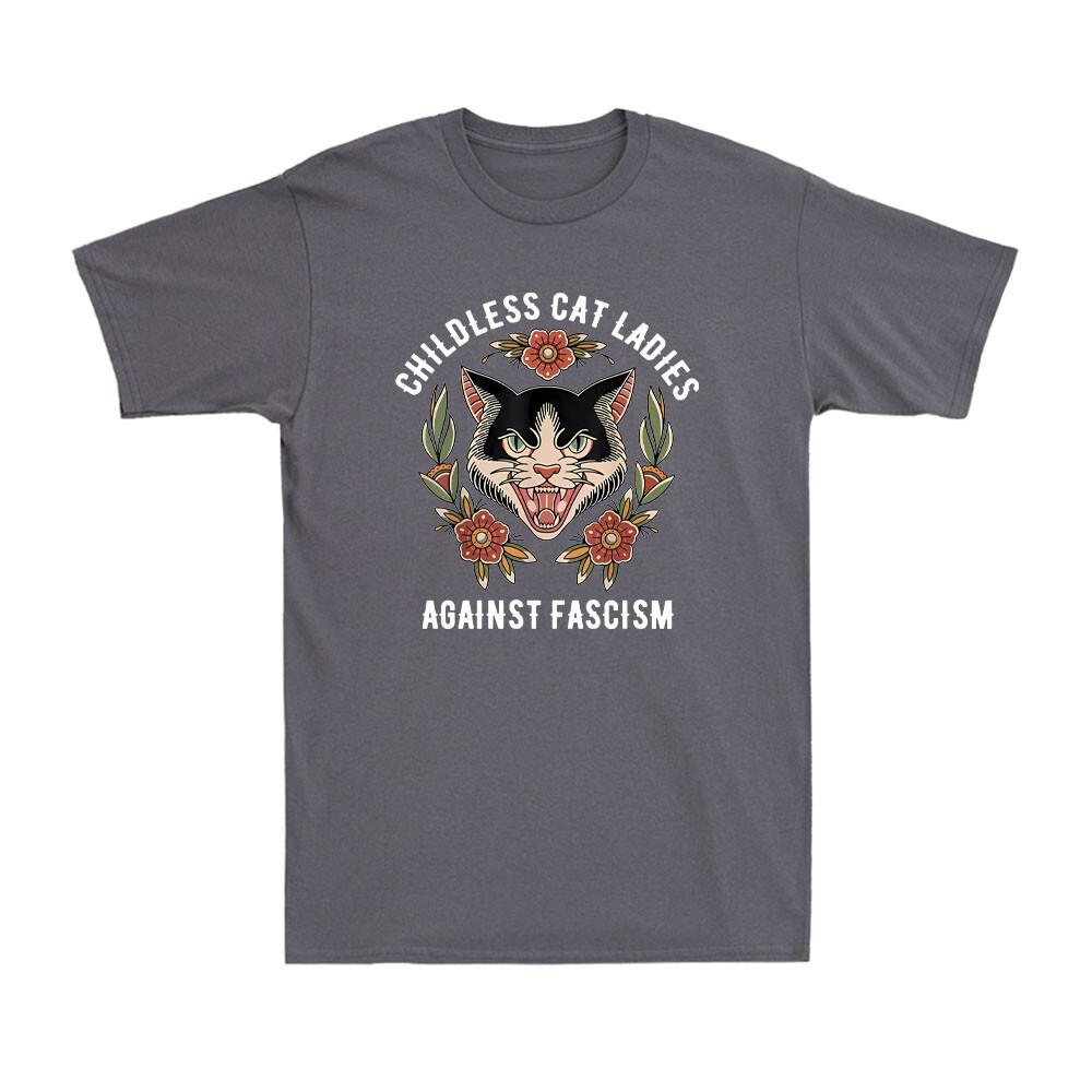 Childless Cat Ladies Against Fascism Funny Cat Feminist Pro-Choice Gift T-Shirt
