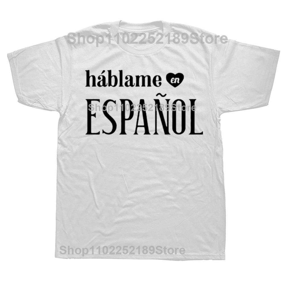 Talk To Me in Spanish Letters Print Men Short Sleeve Tshirt Casual Cotton Hipster Funny Spain T Shirt for Girl Male Top