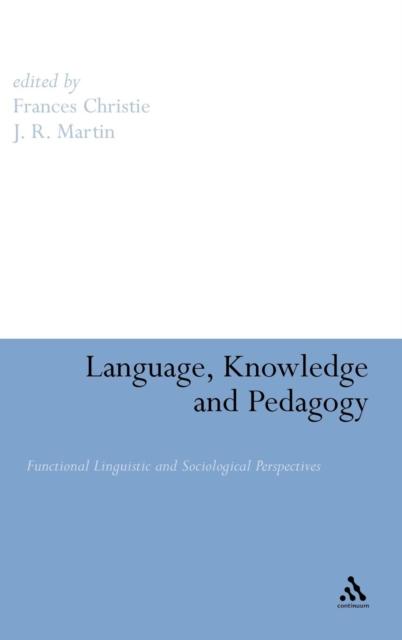 The Language, Knowledge and Pedagogy : Functional Linguistic and Sociological Perspectives Book