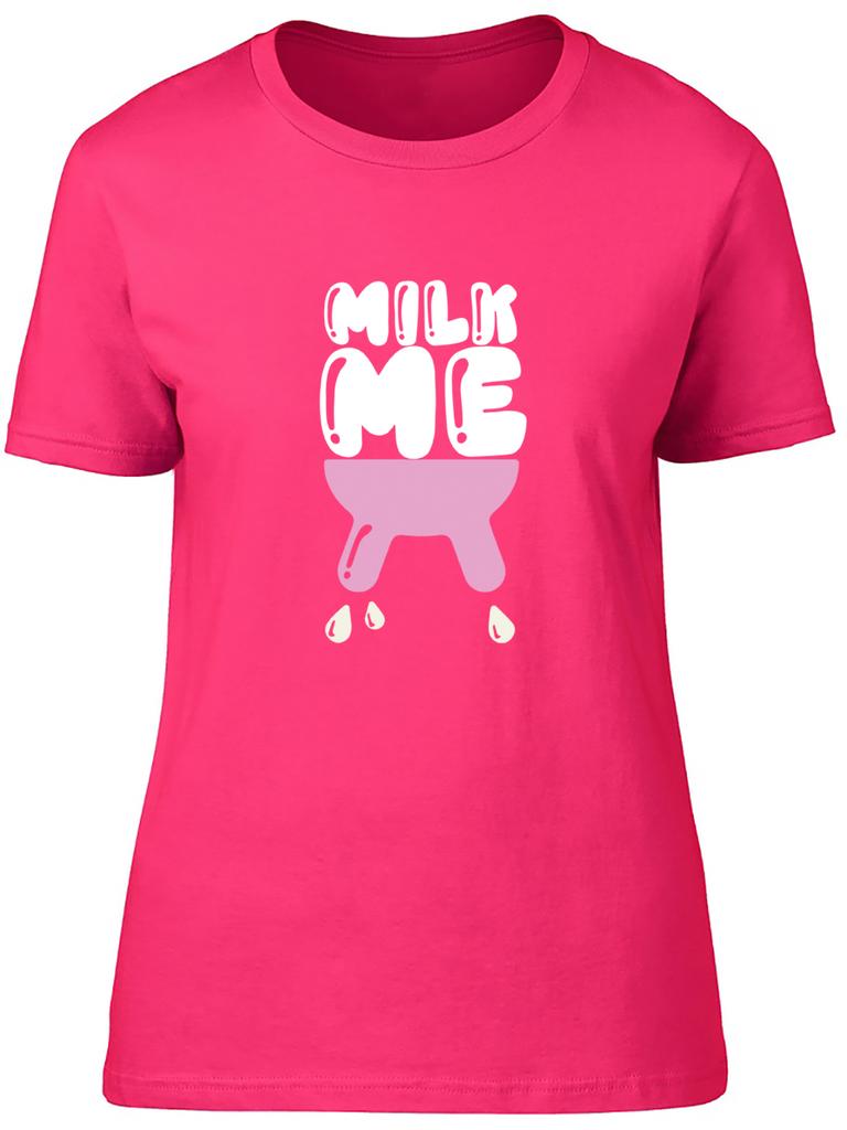 Milk Me Unisexs TShirt Funny Udder Cow Ladies Gift Tee