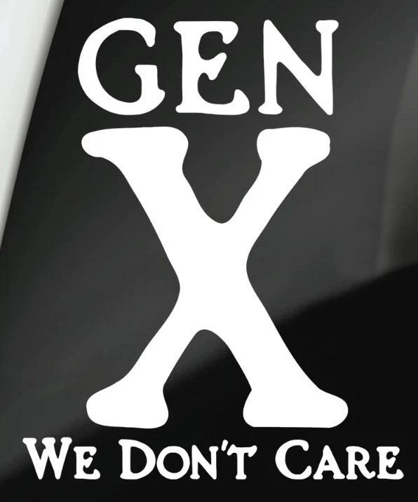 Gen X We don t care Funny T shirt tee Generations M