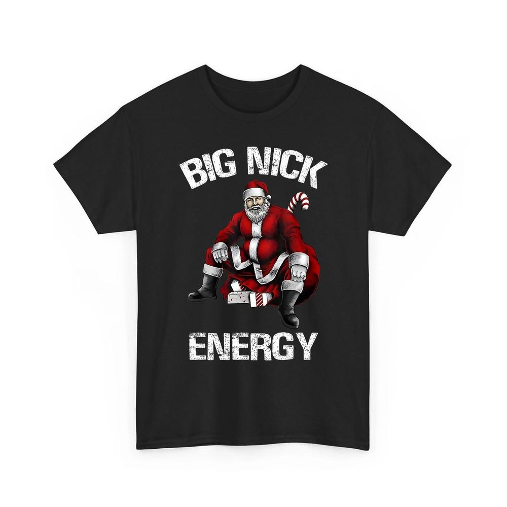 Big Nick Energy Funny Santa Christmas Unisex TShirt Unisex T-Shirt XXL