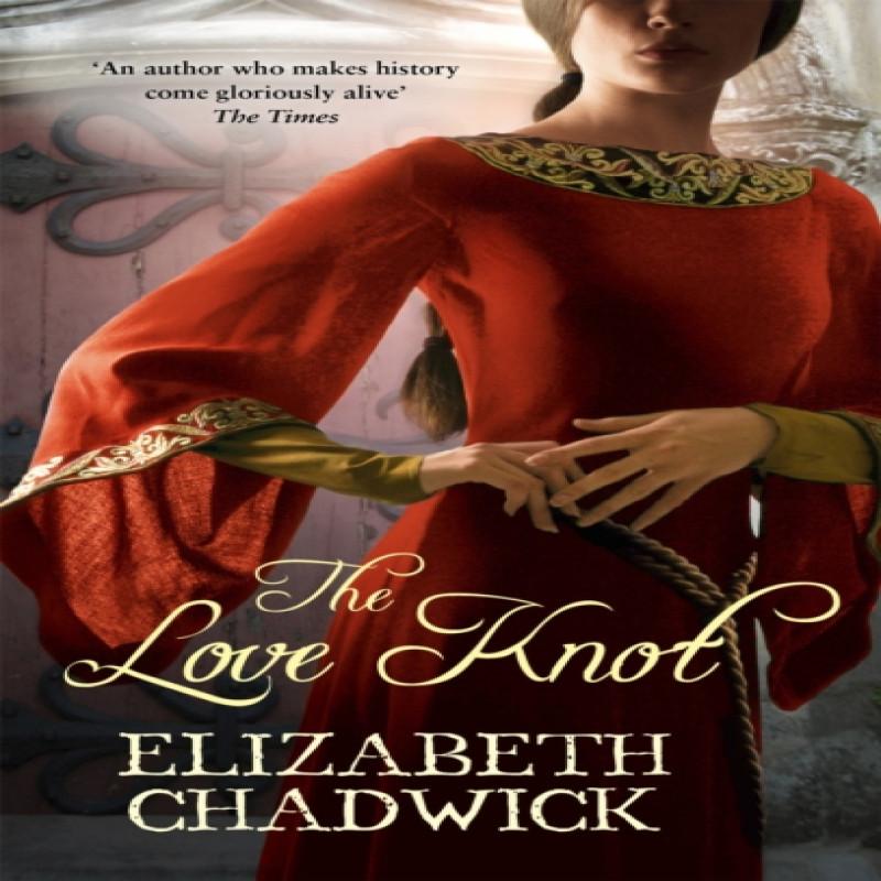 The Love Knot by Elizabeth Chadwick Paperback Book 9780751538113