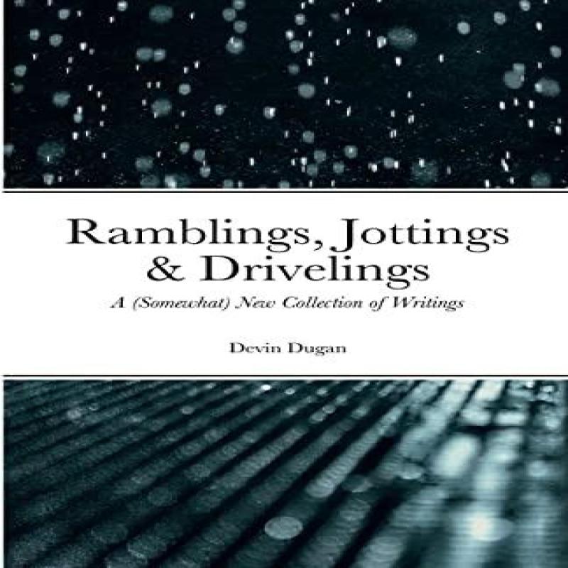 Ramblings Jottings Amp Drivelings by Devin Dugan Paperback Book 9781458308153