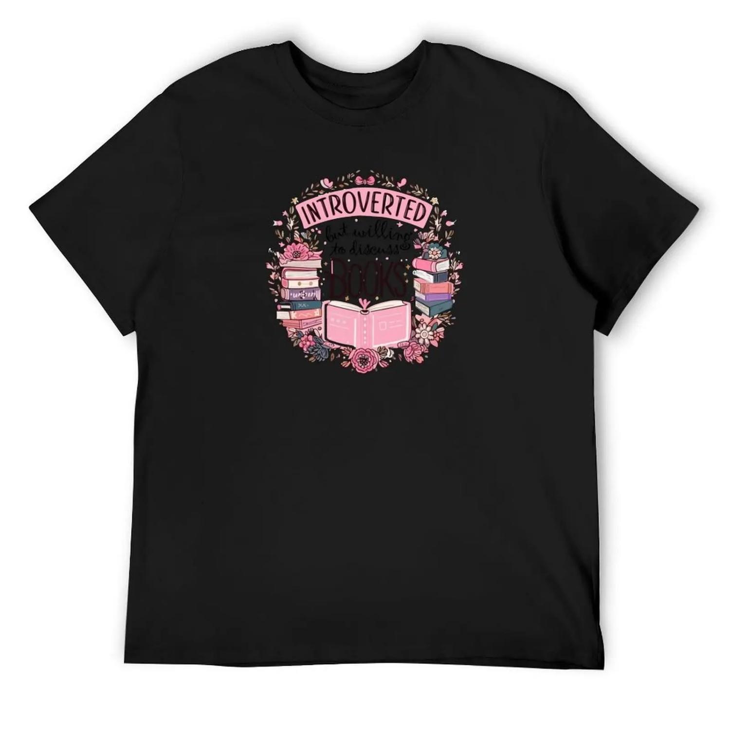 

Introverted but willing to discuss books T-Shirt baggy shirts quick drying summer shirt blacks workout shirts for men XXXXXL чорний