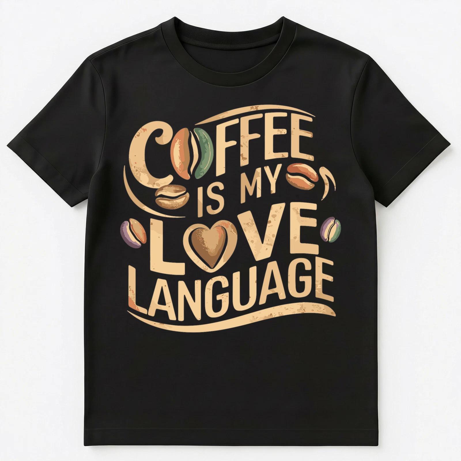 Funny Coffee Is My Love Language Unisex T-Shirt XL