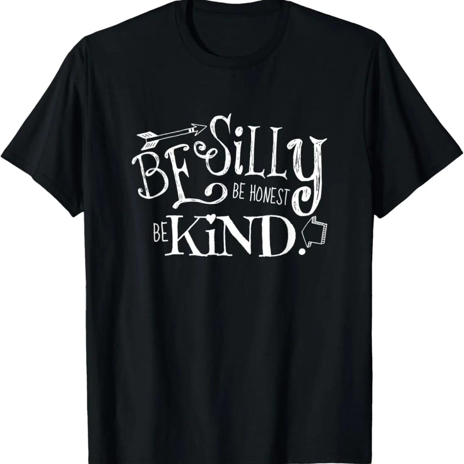 

Be Silly Be Honest Be Kind - A Modern Typography T-Shirt S чёрный