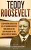كتاب Teddy Roosevelt A Captivating Guide To The Life Of Theodore Roosevelt Who Serve by Captivating History - Hardback