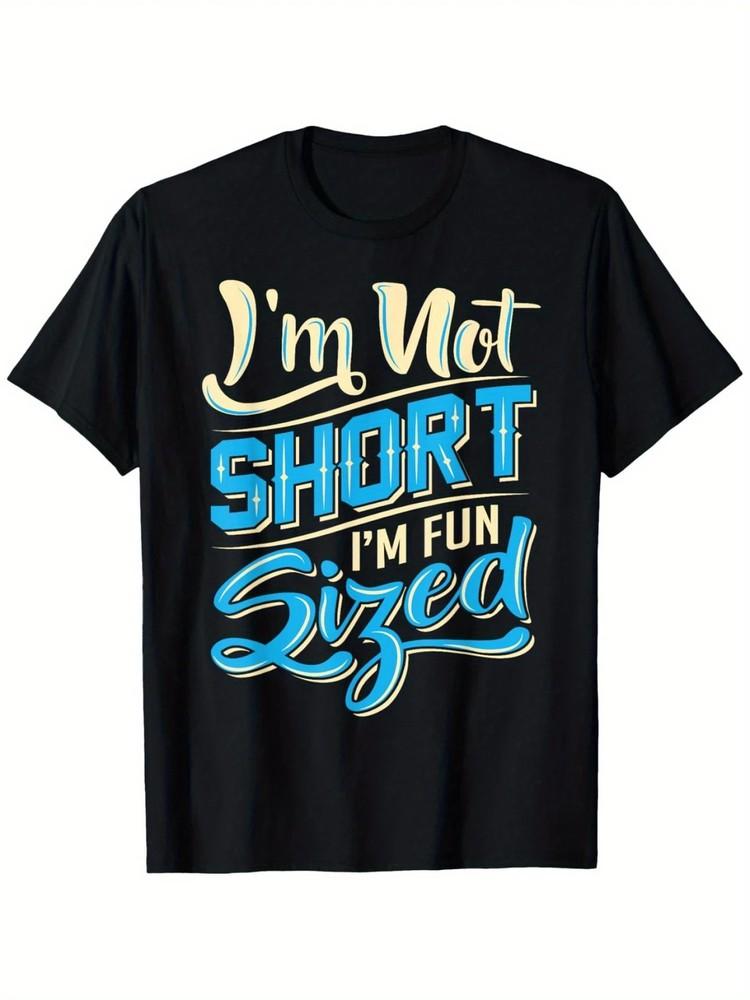 I039;m Not Short I039;m Fun Sized034; Funny Graphic T-ShirtBlack Cotton Tee with Bold Unisex T-Shirt S