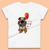 Pug IT Pennywise Clown Dog Spoof Halloween Pug Dog Costume Horror Movie Serial Killer Womens Tee T Shirt Mens Tops Unisex Top