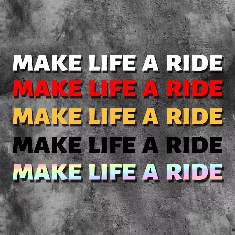 MAKE LIFE A RIDE Motorcycle Helmet Stickers Motorbike Tank Scooter Body Decors Oilproof Vinyl Decals for SUZUKI YAMAHA KTM BMW