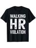 Walking HR Violation Office Humor Workplace Funny T-Shirt