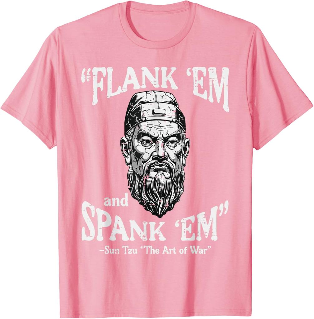 Flank Em Spank Em Sun Tzu Kunst des Krieges Lustiges Zitat Grafik T-Shirt Lässiges Baumwoll-T-Shirt für Männer Frauen